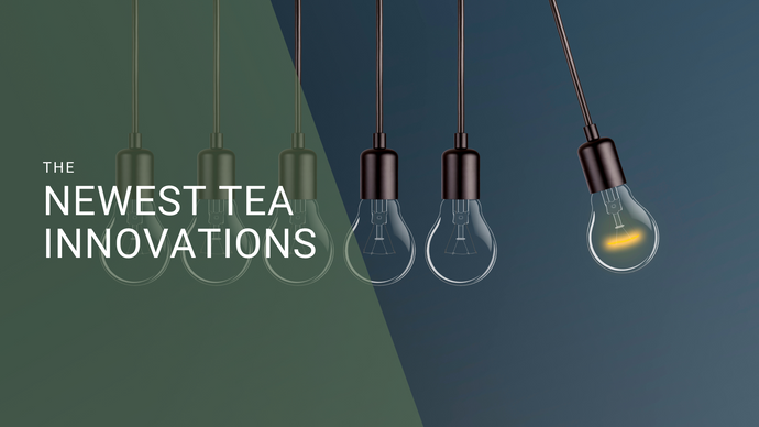 Newest Tea Innovations